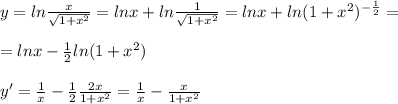 y=ln \frac{x}{\sqrt{1+x^2}} =lnx +ln \frac{1}{\sqrt{1+x^2}} = lnx +ln (1+x^2)^{- \frac{1}{2}} = \\ \\ = lnx - \frac{1}{2}ln (1+x^2) \\ \\ y' = \frac{1}{x} - \frac{1}{2}\frac{2x}{1+x^2} = \frac{1}{x} - \frac{x}{1+x^2}