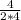 \frac{4}{2*4}