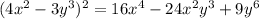 (4x^2-3y^3)^2 = 16x^4-24x^2y^3+9y^6