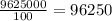 \frac{9625000}{100}=96250