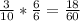 \frac{3}{10}*\frac{6}{6}=\frac{18}{60}