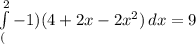 \int\limits^2_(-1) {(4+2x-2x^2)} \, dx=9