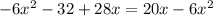 -6x^2-32+28x=20x-6x^2