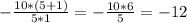 -\frac{10*(5+1)}{5*1}=- \frac{10*6}{5} =-12