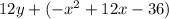 12y+(-x^2+12x-36)