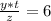 \frac{y*t}{z} = 6