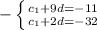 -\left \{ {{c _{1}+9d=-11 } \atop {c _{1}+2d=-32 }} \right.