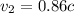 v_{2} =0.86c