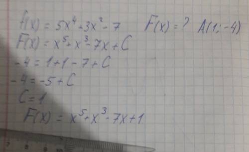 Знайдіть для функції f(x=5x⁴+3x²-7первісну, графік якої проходить через точку а(1; -4)