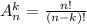 A_{n}^k= \frac{n!}{(n-k)!}