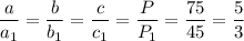 \dfrac{a}{a_{1}}=\dfrac{b}{b_{1}}=\dfrac{c}{c_{1}}=\dfrac{P}{P_{1}}=\dfrac{75}{45}=\dfrac{5}{3}