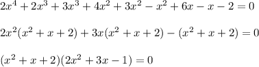 2x^4+2x^3+3x^3+4x^2+3x^2-x^2+6x-x-2=0 \\ \\ 2x^2(x^2+x+2)+3x(x^2+x+2)-(x^2+x+2)=0\\ \\ (x^2+x+2)(2x^2+3x-1)=0