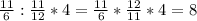 \frac{11}{6} : \frac{11}{12} *4= \frac{11}{6} * \frac{12}{11} *4=8