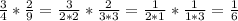 \frac{3}{4}* \frac{2}{9}=\frac{3}{2*2}* \frac{2}{3*3}=\frac{1}{2*1}* \frac{1}{1*3}=\frac{1}{6}