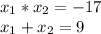 x_1*x_2=-17&#10;\\x_1+x_2=9