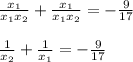 \frac{x_1}{x_1x_2}+ \frac{x_1}{x_1x_2}=- \frac{9}{17} \\ \\ \frac{1}{x_2}+ \frac{1}{x_1}=- \frac{9}{17}