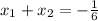 x_1+x_2=- \frac{1}{6}