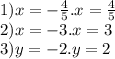 1)x = - \frac{4}{5} .x = \frac{4}{5} \\ 2)x = - 3.x = 3 \\ 3)y = - 2.y = 2