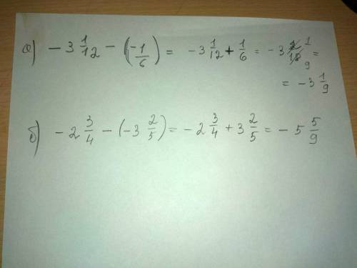 А)-3 целые 1//6) б)-2 целые 3/ целые 2/5) , решите примеры и напишите,