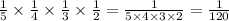 \frac{1}{5} \times \frac{1}{4} \times \frac{1}{3} \times \frac{1}{2} = \frac{1}{5 \times 4 \times 3 \times 2} = \frac{1}{120}