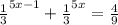 \frac{1}{3} ^{5x-1} + \frac{1}{3} ^{5x} = \frac{4}{9} &#10;