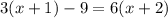 3(x+1)-9=6(x+2)