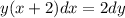 y(x+2)dx=2dy