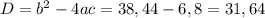 D=b^2-4ac=38,44-6,8=31,64