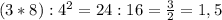 (3*8):4^2=24:16=\frac{3}{2}=1,5