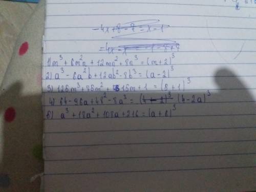 1)m(3)+6m(2)n+12mn(2)+8n(3) 2)a(3)-6a(2)b+12ab(2)-8b(3) 3)125m(3)+75m(2)+15m+1 4)64-96a+48(2)-8a(3)