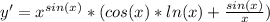 y' =x^{sin(x)}*(cos(x)*ln(x)+ \frac{sin(x)}{x} )