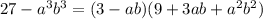 27-a^3b^3=(3-ab)(9+3ab+a^2b^2)