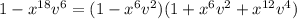 1-x^{18}v^6=(1-x^6v^2)(1+x^6v^2+x^{12}v^4)