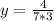 y=\frac{4}{7*3}