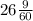 26\frac{9}{60}