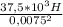 \frac{37,5 *10^3H}{0,0075^2}