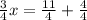 \frac{3}{4}x=\frac{11}{4}+\frac{4}{4}