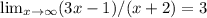 \lim_{x \to \infty} (3x-1)/(x+2)=3