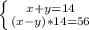 \left \{ {{ x+y=14} \atop {(x-y)*14=56}} \right.