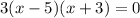 3(x-5)(x+3)=0