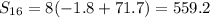 S_{16}= 8(-1.8+71.7)=559.2