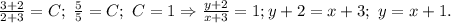 \frac{3+2}{2+3}=C;\ \frac{5}{5}=C;\ C=1\Rightarrow \frac{y+2}{x+3}=1;&#10;y+2=x+3; \ y=x+1.