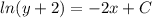 ln(y+2) =-2x+C