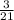 \frac{3}{21}