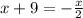 x+9=- \frac{x}{2}