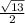 \frac{ \sqrt{13} }{2}