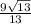 \frac{9 \sqrt{13} }{13}