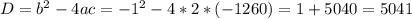 D=b^{2}-4ac=-1^{2}-4*2*(-1260)=1+5040=5041