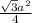 \frac{ \sqrt{3} a^{2} }{4}