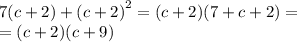 7(c + 2) + {(c + 2)}^{2} = (c + 2)(7 + c + 2) = \\ = (c + 2)(c + 9)